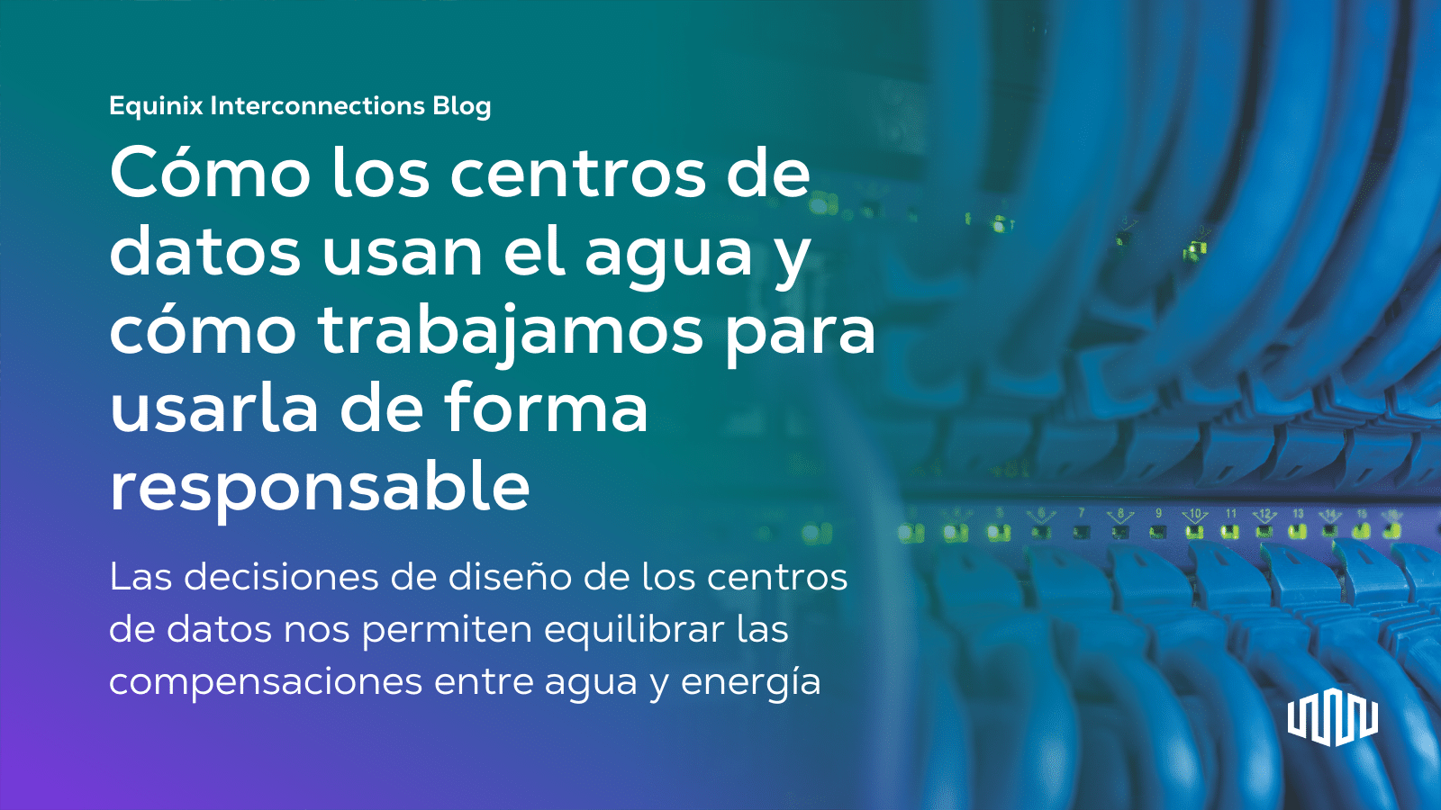 Cómo Usan Agua los Centros de Datos y Cómo Estamos Trabajando para ...