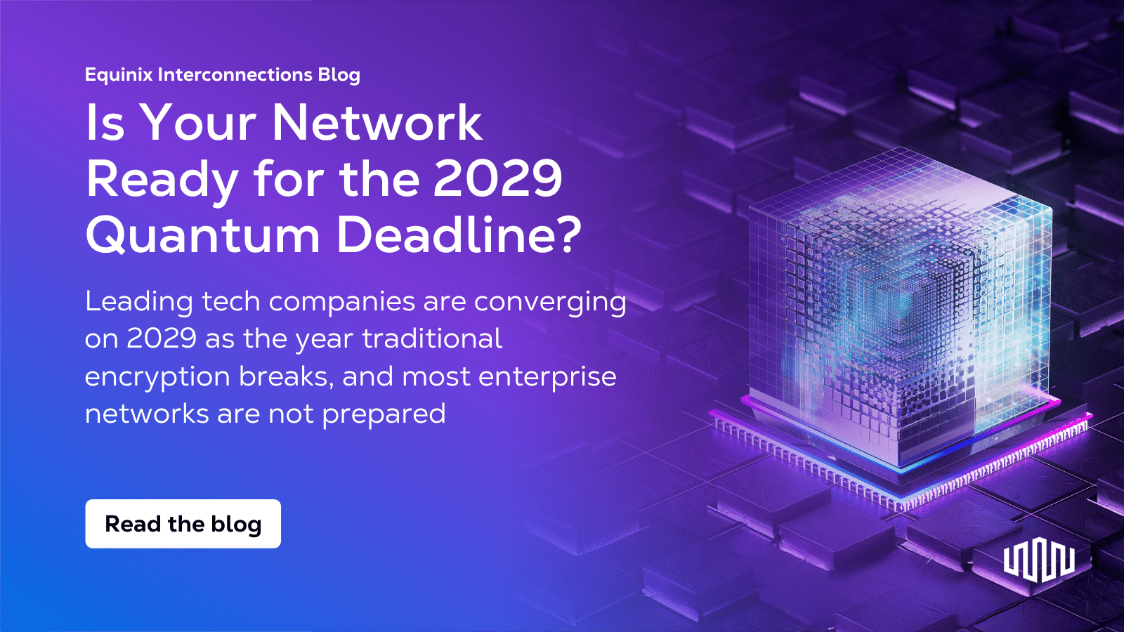 Contentment Blog Is Your Network Ready for the 2029 Quantum Deadline? - Interconnections ...